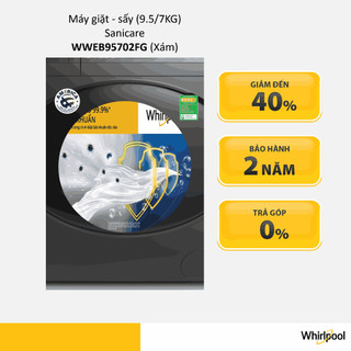 Máy giặt sấy whirlpool inverter 9.5 kg wweb95702fg - bảo hành 2 năm