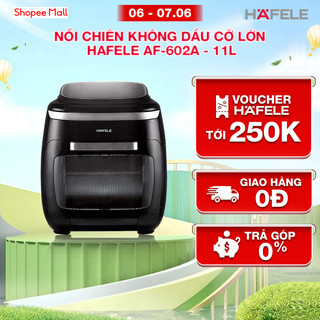 Nồi Chiên Không Dầu Cỡ Lớn HAFELE AF-602A - 535.43.711 - 11L