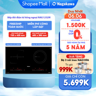 Miễn phí công lắp đặt - Bếp đôi điện từ hồng ngoại Inverter Nagakawa NAG1252M - Bảo hành 5 năm