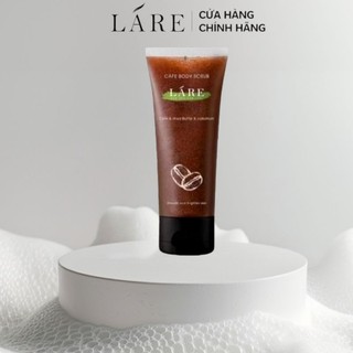 Cafe body scrub kem tẩy tế bào láre