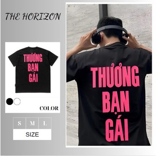 Áo thun Local Brand THE HORIZON - Thương Bạn Gái, áo phông nam nữ unisex form rộng 100% COTTON