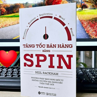 Sách - Tăng Tốc Bán Hàng bằng SPIN (Situation-Problem-Implication-Need-Payoff) (SPIN SELLING by Neil Rackham)