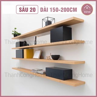   Sâu 20cm Dài 150cm-200cm  Kệ Gỗ Gắn Tường  Kèm Vít Âm Tường Dài 1m5 1m6 1m8 2m Rộng 20cm 