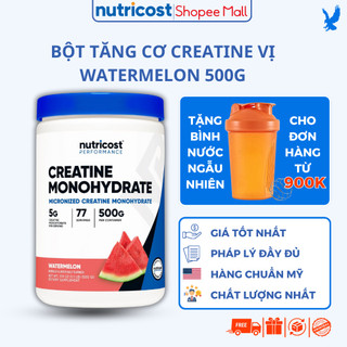 Bột tăng cơ giúp hấp thụ nhanh, tăng cơ hiệu quả Nutricost Creatine Monohydrate vị WaterMelon 500g