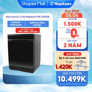 Máy Rửa Chén Bát 14 Bộ NAGAKAWA NK13D02M 6 Chế Độ Rửa Khử Khuẩn Sấy Khô Tiết Kiệm Điện-Miễn Phí Lắp Đặt-Bảo Hành 2 Năm
