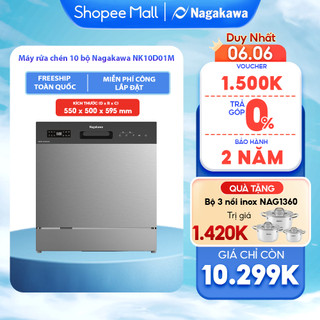 Máy Rửa Chén Bát 10 Bộ NAGAKAWA NK10D01M 8 Chế Độ Rửa Thông Minh Khử Trùng UV Nước Nóng, Miễn Phí Lắp Đặt B.Hành 2 Năm