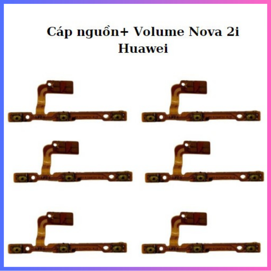 Cáp nguon+ Volum huawei Nova 2i