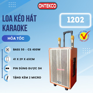 Loa kéo gỗ cao cấp ONTEKCO 1202 bass 30 hát karaoke cực hay, dùng liên tục 5h / BẢO HÀNH CHÍNH HÃNG 12 THÁNG