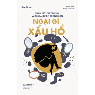Sách az - ngại gì xấu hổ: thấu hiểu sự xấu hổ và tìm lại tự do trong bạn