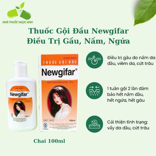 Dầu gội sạch gàu do nấm da đầu Newgifar chai 100ml