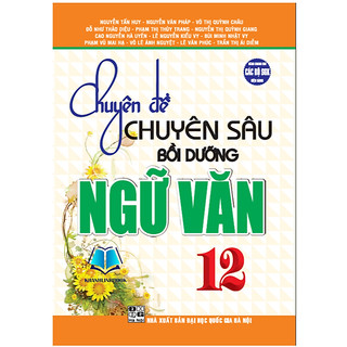 Sách - Chuyên đề Chuyên sâu bồi dưỡng Ngữ Văn 12