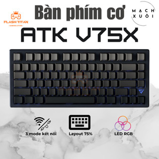Bàn phím cơ không dây ATK VXE V75X Led mạch xuôi - 3 chế độ kết nối tiện lợi - Độ trễ chỉ 1ms