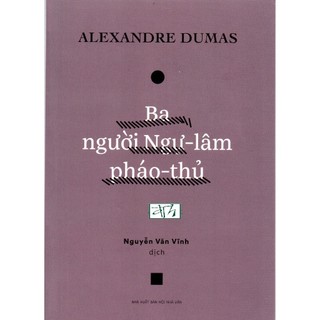 Sách Alexandre Dumas - Ba người Ngự - lâm pháo - thủ