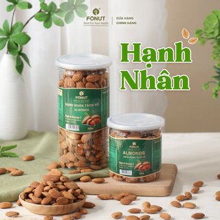 Hạt hạnh nhân tách vỏ vị tự nhiên Fonut 500g - 250G hạt dinh dưỡng tốt cho mẹ bầu có thể ăn vặt, nấu sưa hạt