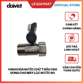 [Chính Hãng] Van Khóa Nước Chữ T Đầu Vào Đại Việt Dùng Cho Nhiều Loại Máy Lọc Nước RO