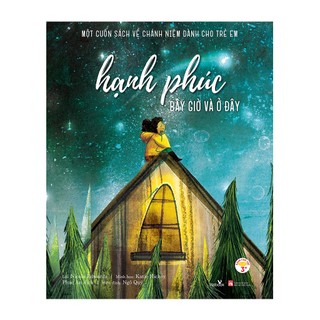 Sách - hạnh phúc bây giờ và ở đây – một cuốn sách về chánh niệm dành cho trẻ em – độ tuổi 3+