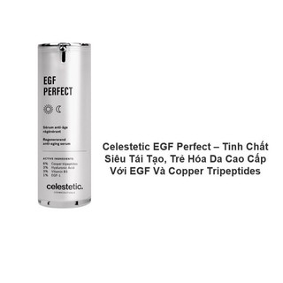Serum egf tái tạo da, chống lão hóa lành thươngvới egf và copper tripeptides tinh chất celestetic egf perfect
