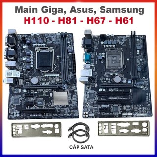Main máy tính giga, asus, samsung h110, h81, h61, h67 - sản phẩm tháo máy hàn nhật, main đẹp
