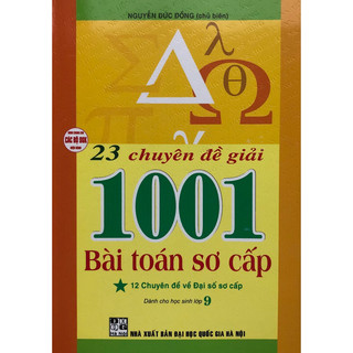Sách - 23 chuyên đề giải 1001 bài toán sơ cấp Tập 1: 12 Chuyên đề về Đại số sơ cấp