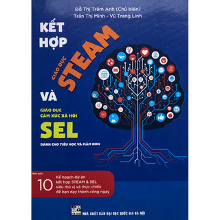 Sách - Kết hợp giáo dục Steam và giáo dục cảm xúc xã hội dành cho tiểu học và mầm non