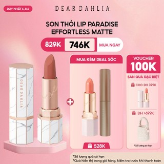 Son Thỏi Dear Dahlia Hiệu Ứng Lì Mịn Lip Paradise Effortless Matte Lipstick 3.2g