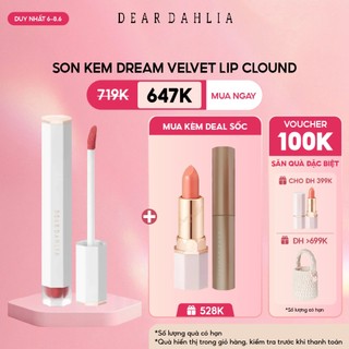 Son Kem Thuần Chay Dear Dahlia Nhẹ Môi Mịn Như Nhung Dream Velvet Lip Cloud 4g
