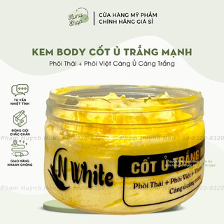 Kem body cốt ủ rĩ dầu trắng mạnh như hý bán kem