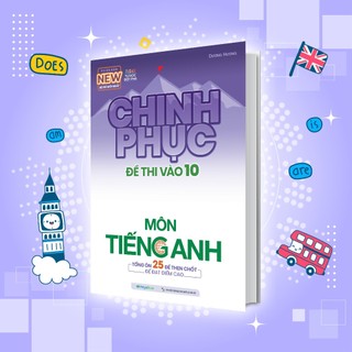 Sách Chinh phục đề thi vào 10 môn tiếng Anh (Tái bản)