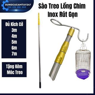  Cây Sào Treo Lồng Chim Inox Đa Năng Rút Gọn Gậy Treo Lồng Chim 3m 4m 5m 6m 7m Tặng Kèm Móc Treo 