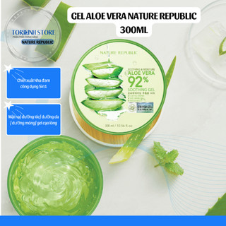 Gel lô hội dưỡng đa năng Nature Republic Soothing & Moisture Aloe Vera 92% Soothing Gel