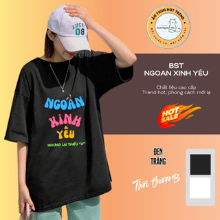 Áo thun hot trend NGOAN XINH YÊU ĐÂY RỒI - Áo phông nam nữ 100% cotton cao cấp, unisex form rộng