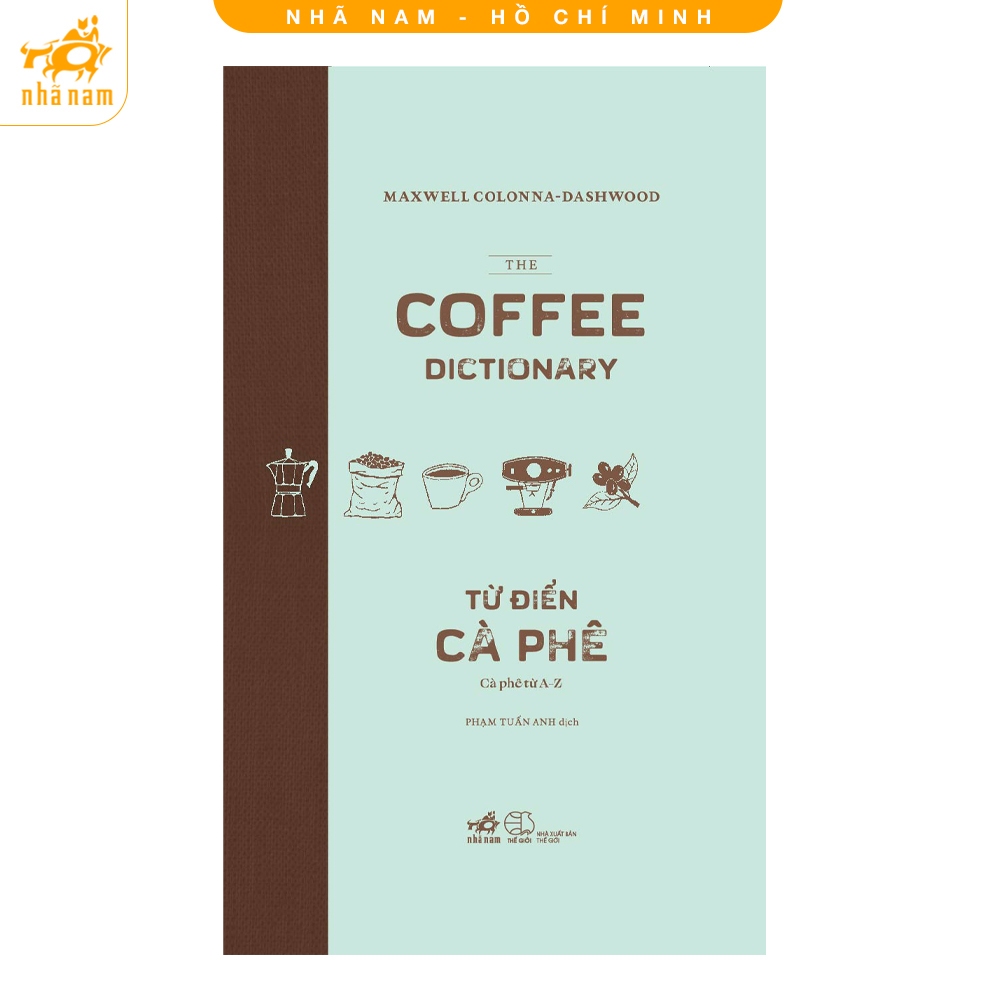 Sách - Từ Điển Cà Phê - Cà Phê Từ A Đến Z (Bìa Cứng) (Nhã Nam HCM)