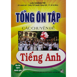 Sách - Tổng ôn tập các chuyên đề Tiếng Anh