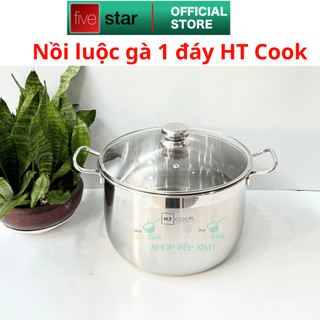 Nồi luộc gà 1 đáy cao cấp HT Cook  Fivestar nắp kính size 26cm / 28cm / 30cm /32cm , dùng được bếp từ , gas , hồng ngoại