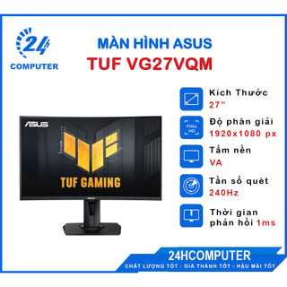 Màn hình cong asus tuf gaming vg27vqm 27 inch fhd va 240hz bảo hành 3 năm tận nơi người sử dụng