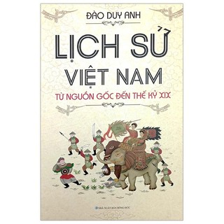 Sách - lịch sử việt nam từ nguồn gốc đến thế kỷ xix - minh lâm