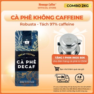 COMBO 2kg cà phê Decaf cao cấp - Cafe tách cafeine, ít đắng, không mất ngủ, dành cho người đau dạ dày