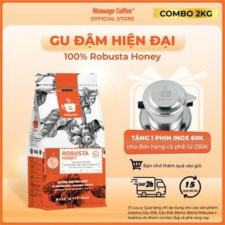 COMBO 2kg Cà phê ROBUSTA HONEY Đặc Biệt hạt,bột, 100% cafe mộc nguyên chất, pha phin máy,ngon rẻ từ Message Coffee