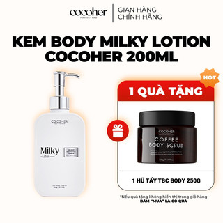  Kem Body Milky Lotion COCOHER 200G Dưỡng Trắng Da Body Chuyên Sâu