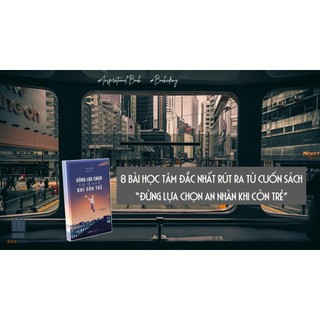 Đừng Lựa Chọn An Nhàn Khi Còn Trẻ