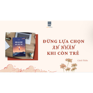 Đừng Lựa Chọn An Nhàn Khi Còn Trẻ
