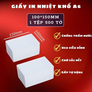  Giấy in nhiệt A6 khổ 100*150mm in đơn hàng, chống thấm nước, keo siêu dính, in sắc nét, gấp tự động