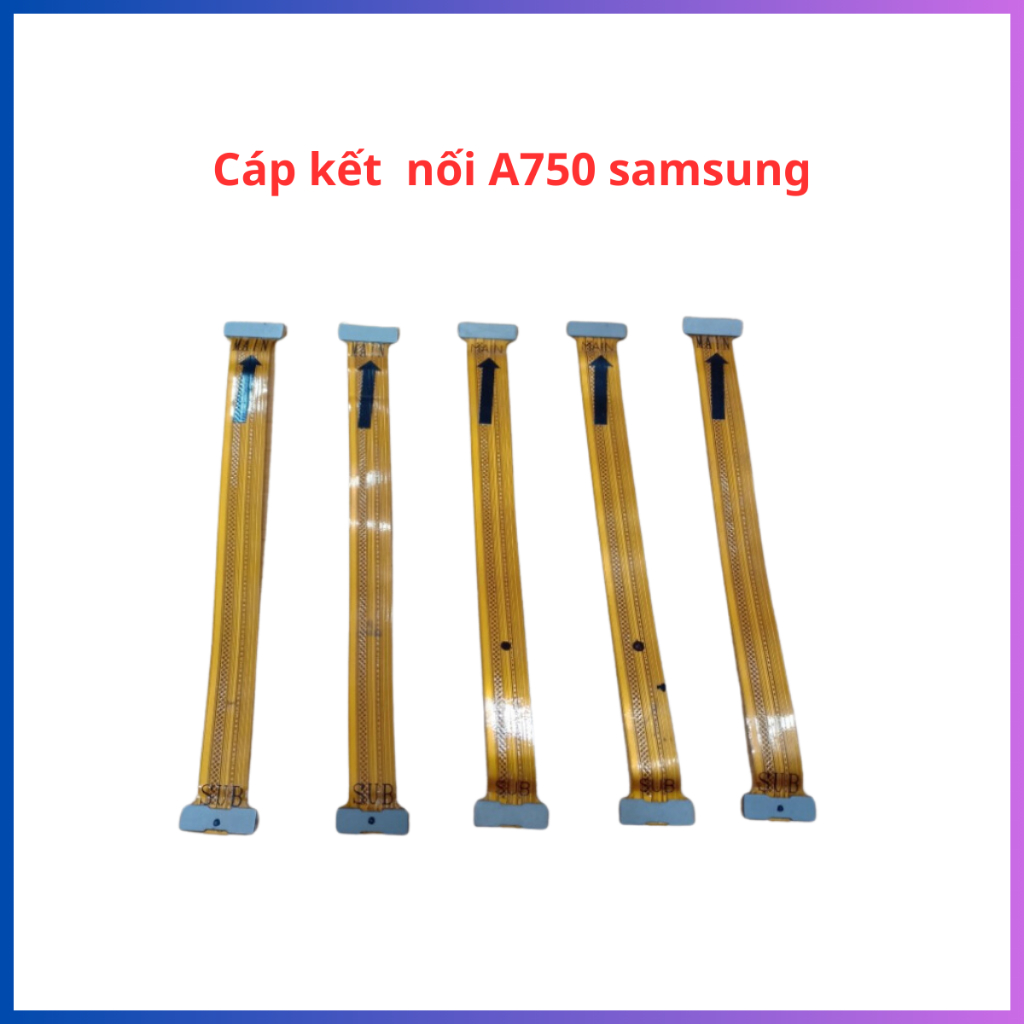 Cáp kết nối lên main Samsung A750