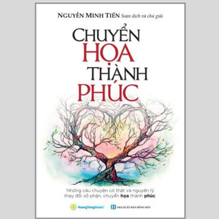 Sách - Chuyển Họa Thành Phúc (Những Câu Chuyện Có Thật và Nguyên Lý Thay Đổi Số Phận, Chuyển Họa Thành Phúc)