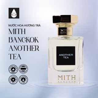 [Chính Hãng] Nước hoa unisex MITH Bangkok Another Tea hương trà ô long ướp hoa nhài dịu nhẹ - fullsize, mẫu thử 10-20ml