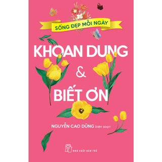 Sách sống đẹp mỗi ngày - khoan dung và biết ơn