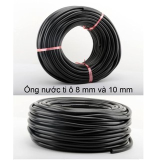 Cuộn dây ống ti ô mềm 8mm, 10mm dài 30m / Dây phun sương / dây dẫn nước ti ô ống 8mm, 10mm hàng xịn loại 1