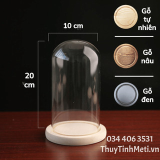 Chụp thủy tinh đế gỗ 10x20, kích thước tùy chỉnh theo yêu cầu