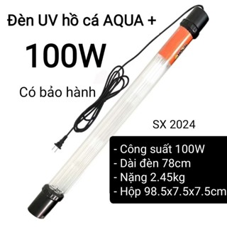 Đèn UV 100W AQUA+ Bóng 4IN1 cao cấp, diệt rêu tảo, diệt khuẩn bể cá, hồ cá thủy sinh, nước thải siêu sạch. BH uy tín