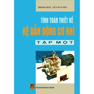 Tính toán thiết kế hệ dẫn động cơ khí - tập 1